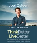 Daily Readings From Think Better, Live Better : 90 Devotions to a Victorious Life cover image