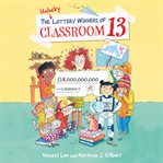 The Unlucky Lottery Winners of Classroom 13 : Classroom 13 cover image