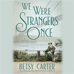 We Were Strangers Once cover image