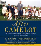 After Camelot : A Personal History of the Kennedy Family--1968 to the Present cover image