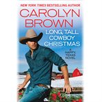 Long, Tall Cowboy Christmas : Happy, Texas cover image