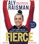 Fierce : How Competing for Myself Changed Everything cover image