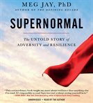 Supernormal : The Untold Story of Adversity and Resilience cover image
