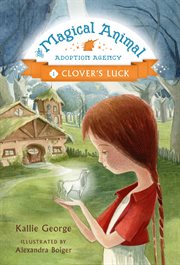 Clover's Luck : Magical Animal Adoption Agency cover image