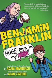 Benjamin Franklin: Huge Pain in my cover image