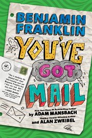 Benjamin Franklin: You've Got Mail : You've Got Mail. Benjamin Franklin cover image