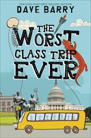 The Worst Class Trip Ever : Class Trip cover image