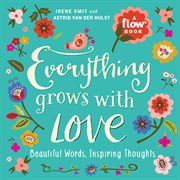 Everything grows with love cover image