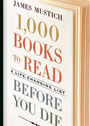 1,000 books to read before you die : a life-changing list cover image
