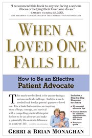 When a Loved One Falls Ill : How to Be an Effective Patient Advocate cover image