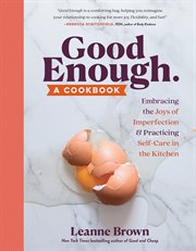Good enough : a cookbook cover image