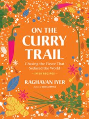 On the Curry Trail : Chasing the Flavor That Seduced the World cover image
