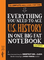 Everything You Need to Ace U.S. History in One Big Fat Notebook : The Complete Middle School Study Guide. Big Fat Notebooks cover image