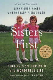 Sisters First : Stories from Our Wild and Wonderful Life cover image