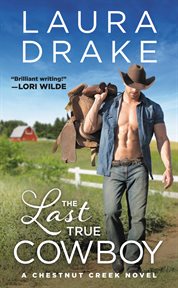 The Last True Cowboy : Chestnut Creek cover image