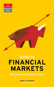 Guide to financial markets : why they exist and how they work cover image