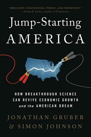 Jump-Starting America : How Breakthrough Science Can Revive Economic Growth and the American Dream cover image