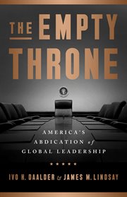 The Empty Throne : America's Abdication of Global Leadership cover image