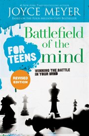 Battlefield of the Mind for Teens : Winning the Battle in Your Mind cover image