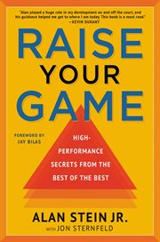 Raise your game : high-performance secrets from the best of the best cover image