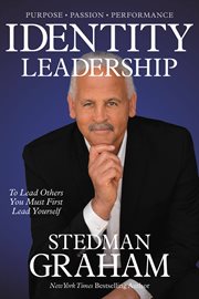 Identity Leadership : To Lead Others You Must First Lead Yourself cover image