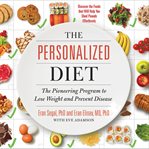 The Personalized Diet : The Pioneering Program to Lose Weight and Prevent Disease cover image