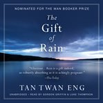 The Gift of Rain : A Novel cover image