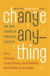 Change Anything : The New Science of Personal Success cover image