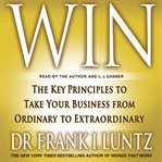 Win : The Key Principles to Take Your Business from Ordinary to Extraordinary cover image