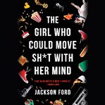 The Girl Who Could Move Sh*t With Her Mind cover image