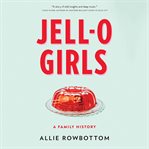 JELL-O Girls : O Girls cover image