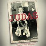 Judas : How a Sister's Testimony Brought Down a Criminal Mastermind cover image