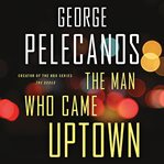 The Man Who Came Uptown cover image
