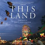 This Land : America, Lost and Found cover image