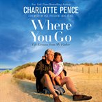 Where You Go : Life Lessons From My Father cover image