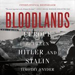 Bloodlands : Europe Between Hitler and Stalin cover image