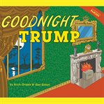 Goodnight Trump : A Parody cover image