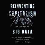 Reinventing Capitalism in the Age of Big Data cover image