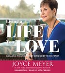 Living a Life You Love : Embracing the Adventure of Being Led By the Holy Spirit cover image