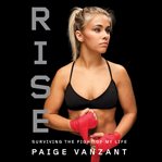 Rise : Surviving the Fight of My Life cover image