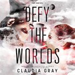Defy the Worlds : Defy the Stars cover image