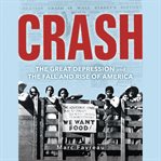 Crash : The Great Depression and the Fall and Rise of America cover image
