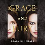 Grace and Fury : Grace and Fury cover image