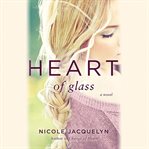 Heart of Glass : Fostering Love cover image