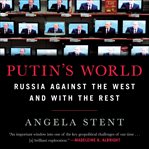 Putin's World : Russia Against the West and With the Rest cover image