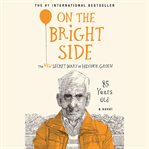 On the Bright Side : The New Secret Diary of Hendrik Groen, 85 Years Old cover image
