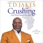 Crushing : God Turns Pressure into Power cover image