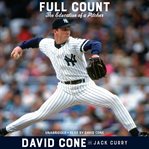 Full Count : The Education of a Pitcher cover image