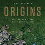 Origins : How Earth's History Shaped Human History cover image