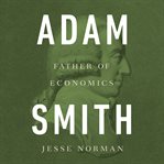Adam Smith : father of economics cover image